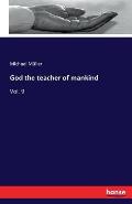 God the teacher of mankind: Vol. 9