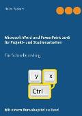 Microsoft Word und PowerPoint 2016 f?r Projekt- und Studienarbeiten: Ein Schnelleinstieg