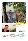 ...kommt mit nach China: Aha-Erlebnisse Reiseschilderungen Historie