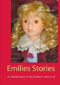 Emilies Stories: fantasievolle Kurzgeschichten, Erz?hlungen und Gedichte