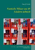 Exotische W?sser aus 45 L?ndern weltweit: Aus der Sammlung im Selterswasser Museum zu Niederselters/Taunus