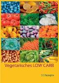 Vegetarisches LOW CARB: 50 Rezepte
