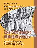 Die Kima und ihr Lutz 1909-1945 (I): Das Schweigen durchbrechen: Wie Hitler b?rgerliche Berufsanf?nger einfing