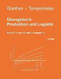 ?bungsbuch Produktion und Logistik: Supply Chain und Operations Management