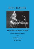 Bill Haley - The Father Of Rock & Roll - Book 2: The Rock & Roll Revival Years And Bill Haley?s Legacy