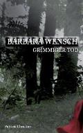 Barbara Wensch: Grimmiger Tod