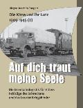 Die Kima und ihr Lutz 1909-1945 II: Auf dich traut meine Seele: Die Eisenbahnlogistik f?r Hitlers Feldz?ge des Schreckens und das Los der Kriegskinder