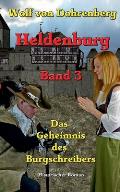 Das Geheimnis des Burgschreibers: Heldenburg Band 3