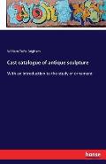 Cast catalogue of antique sculpture: With an introduction to the study of ornament