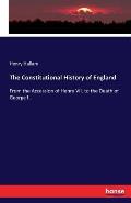 The Constitutional History of England: From the Accession of Henry VII. to the Death of George II.