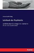 Lehrbuch der Psychiatrie: auf klinischer Grundlage f?r praktische ?rzte und Studierende