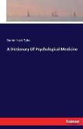 A Dictionary Of Psychological Medicine