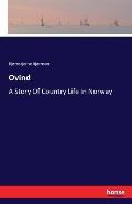 Ovind: A Story Of Country Life In Norway