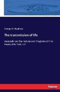 The transmission of life: counsels on the nature and hygiene of the masculine function