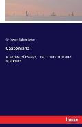 Caxtoniana: A Series of Essays, Life, Literature and Manners