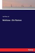 Watteau: Ein Roman