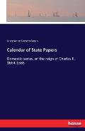 Calendar of State Papers: Domestic series, of the reign of Charles II. 1664-1665