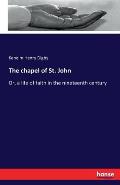 The chapel of St. John: Or, a life of faith in the nineteenth century