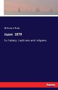 Japan 1879: Its history, traditions and religions