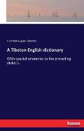A Tibetan-English dictionary: With special reference to the prevailing dialects