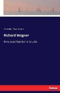 Richard Wagner: Eine psychiatrische Studie