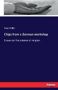 Chips from a German workshop: Essays on the science of religion