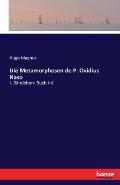 Die Metamorphosen de P. Ovidius Naso: I. B?ndchen: Buch I-V