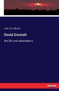 David Crockett: His life and adventures