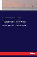 The diary of Samuel Pepys: for the first time fully transcribed