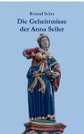Die Geheimnisse der Anna Seiler: Auf den Spuren der Gr?nderin des Inselspitals