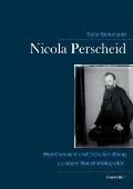 Nicola Perscheid (1864 - 1930).: Werk?bersicht und Detailforschung zu einem K?nstlerfotografen.