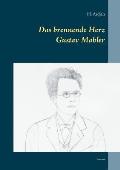 Das brennende Herz - Gustav Mahler: Roman