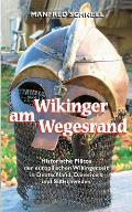 Wikinger am Wegesrand: Historische Pl?tze der europ?ischen Wikingerzeit in Deutschland, D?nemark und S?dschweden
