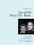 Das gro?e Navy CIS - Buch 2016: Das NCIS TV-Serienbuch: Navy CIS Staffel 1-13 Navy CIS: L.A. Staffel 1-7 Navy CIS: New Orleans Staffel 1-2