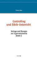 Controlling und Ethik-Unterricht: Beitr?ge und ?bungen zur Organisationsethik (Band 2)