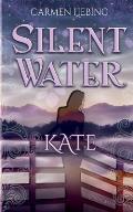 Silent Water: Kate