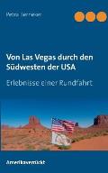 Von Las Vegas durch den S?dwesten der USA: Erlebnisse einer Rundfahrt