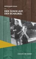 Der Junge auf der Schaukel: Eine Berliner Kindheit