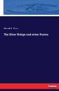 The Silver Bridge and Other Poems
