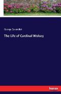 The Life of Cardinal Wolsey