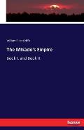 The Mikado's Empire: Book I. and Book II.