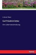Carl Friedrich Zelter: Eine Lebensbeschreibung