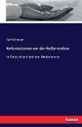 Reformatoren vor der Reformation: in Deutschland und den Niederlanden