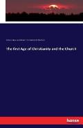 The first Age of Christianity and the Church
