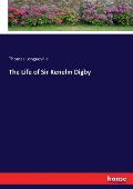 The Life of Sir Kenelm Digby
