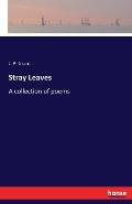 Stray Leaves: A collection of poems