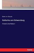 Katharina von Schwarzburg: Historischer Roman