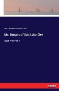 Mr. Durant of Salt Lake City: That Mormon