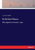 Q. Horatius Flaccus: Philologische Untersuchungen