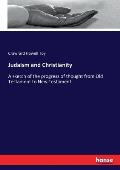 Judaism and Christianity: A sketch of the progress of thought from Old Testament to New Testament